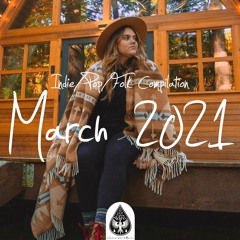 Indie/Pop/Folk Compilation - March 2021 (alexrainbirdMusic)