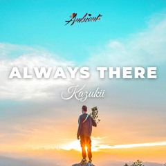 Kazukii - Always There