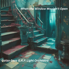 When the Window Wouldn’t Open