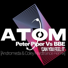 Peter Piper Vs BBE - Can U Feel It (Andromeda & Coley Hardtrance Remix)
