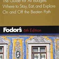 Read Online Fodor's Portugal, 6th: The Guide for All Budgets, Where to Stay, Eat, and Expl