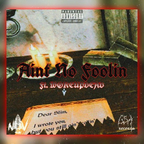 Aint No Foolin Ft. WOKEUPDEAD (Prod. docent)