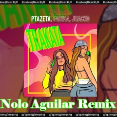 Ptazeta & Farina - Trakatá (Nolo Aguilar Remix)