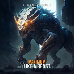 Maximum - Like A Beast 【Night On Earth Records】