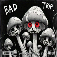 Bad Trip
