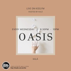 Oasis #30 - KALĀ @Kissfm