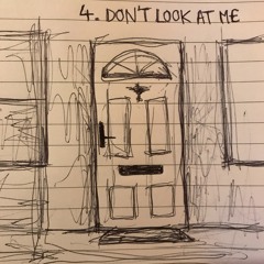 Don't Look At Me