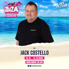 Ibiza World Club Tour Radioshow with Jack Costello (Week 41 - 2025)