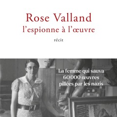 (ePUB) Download Rose Valland, l'espionne à l'oeuvre BY : Jennifer Lesieur