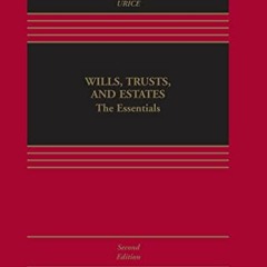download EBOOK 🗂️ Wills, Trusts, and Estates: The Essentials (Aspen Casebook Series)