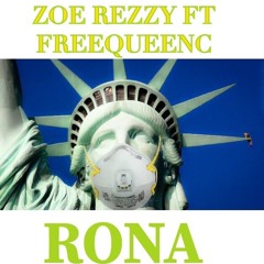 The Rona - ZOE REZZY ft FreeQueenC