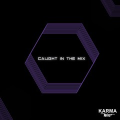 CAUGHT IN THE MIX - 22