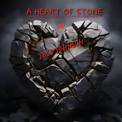 Heart of Stone (Lyrics and Vocals by Jess Johnson Music by the absolute best musician  Ryini !!)