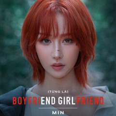 Từng Là (Boy Friend, Girl Friend) - Min x AnSMOKE EDIT | Filtered for a Copyright