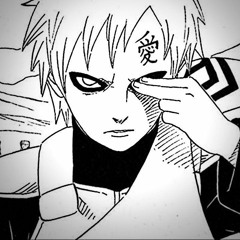 Gaara - I was the enemy, but he wept for me. (Money - The drums) (slowed)
