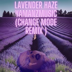 Taylor Swift Yamanzmusic - Lavender Haze (Change Mode Remix)