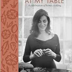 free KINDLE 📤 At My Table: A Celebration of Home Cooking by Nigella Lawson KINDLE PD