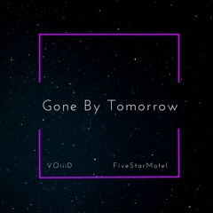 Gone By Tomorrow(Feat. FiveStarMotel)