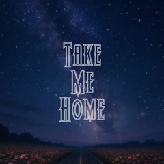 Take me home
