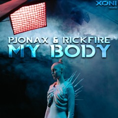 PJONAX & Rickfire - My Body | PREMIERE 01.07