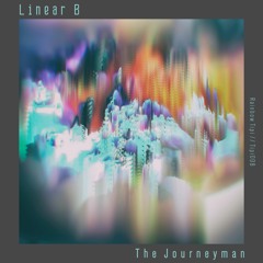 PREMIERE: Linear B - The Journeyman