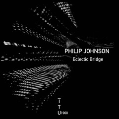 Phillip Johnson - Eclectic Bridge [ITU1960]