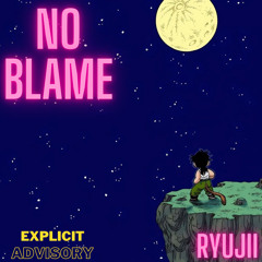 No blame - Ryujii