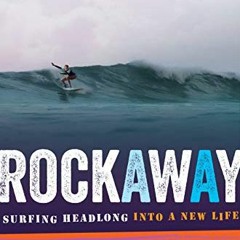 [READ] [EPUB KINDLE PDF EBOOK] Rockaway: Surfing Headlong into a New Life by  Diane C