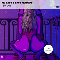 KID BASS & BASS MONKEYS - I Swear(Original Mix)