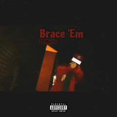 Brace 'Em
