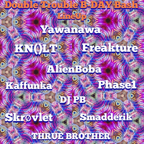 Double Trouble B-DAY Bash - 30.04.22 - Live recording