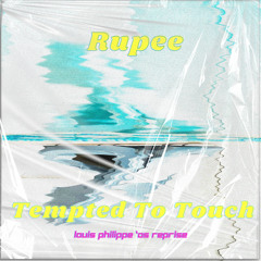 Rupee - Tempted to Touch (Louis Philippe '05 Reprise)