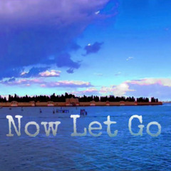 Now Let Go