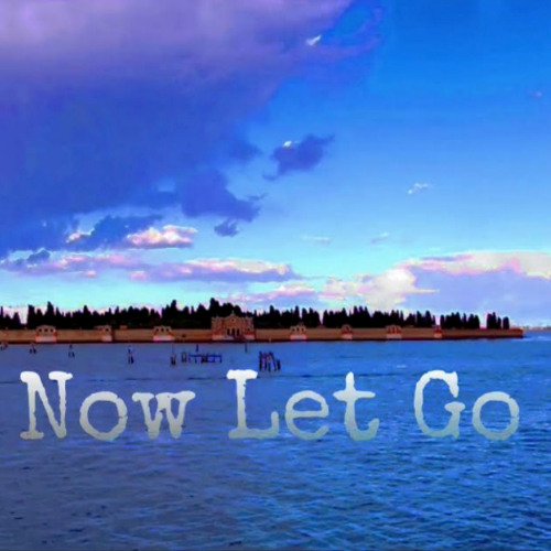 Now Let Go