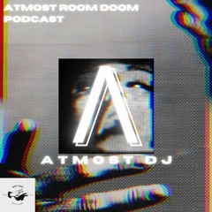 ROOM DOOM PODCAST II - ATMOST DJ
