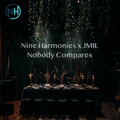 Nine Harmonies X JMIL - Nobody Compares