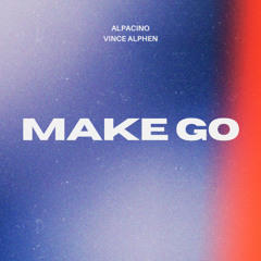 ALPACINO & VINCE ALPHEN - MAKE GO