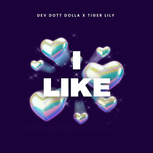 I LIKE - DEV DOTT DOLLA x TIGER LILY