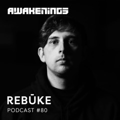 Awakenings Podcast #080 - Rebūke