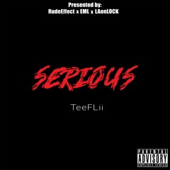 TeeFLii - Serious [LAOnLock.com Exclusive]