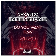 Dark Intentions - Do You Want Raw 2k20 (Preview)