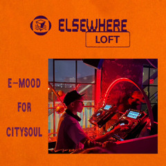 City Soul Loft Takeover 04.07.23 (E-Mood at Elsewhere)