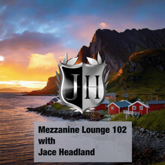 Mezzanine Lounge 102 - Jace Headland
