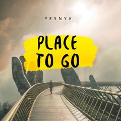 Pesnya - Place To Go