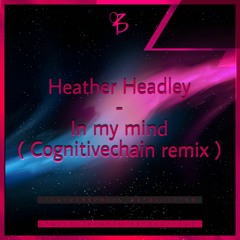 Heather Headley - In My Mind ( Cognitivechain Remix )