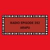 Circoloco Radio 352 - Arapu DJ mix artwork - Electronic music tracklist cover image