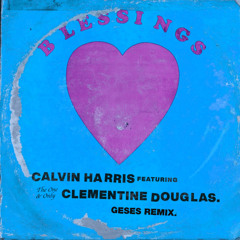 Calvin Harris feat. Clementine Douglas - Blessings (GESES Remix)