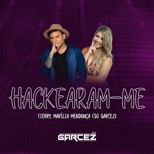 Hackearam-Me (FUNK REMIX) - Tierry, Marília Mendonça (DJ Garcez)