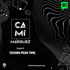 DJ SET 001 x Cami Márquez - Techno Peak Time