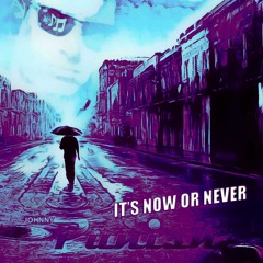 It's Now Or Never (remastered)